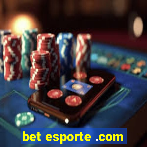 bet esporte .com